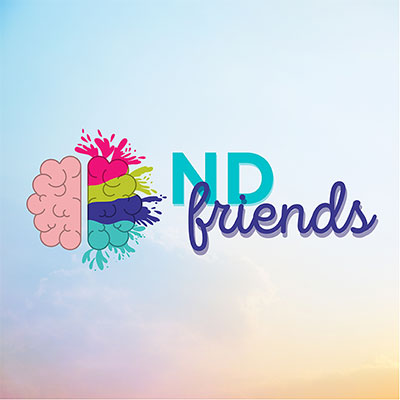 ND Friends: Share Your Story, and be Uniquely You